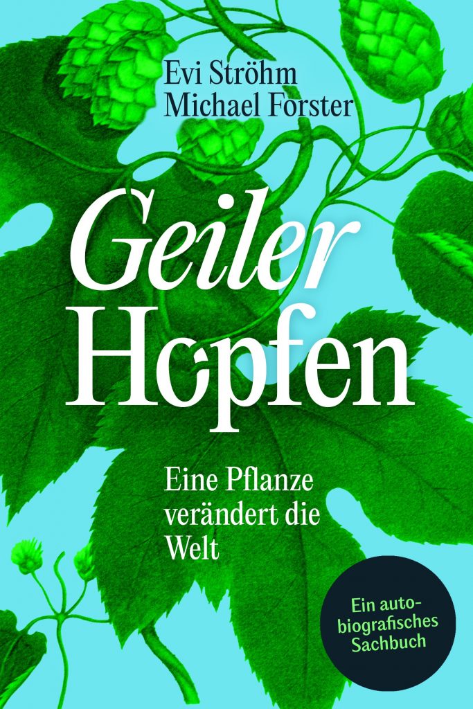 Geiler Hopfen - Eine Pflanze verändert die Welt